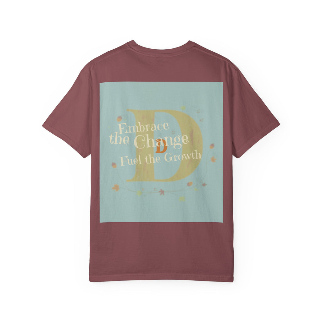 "Embrace the Change, Fuel the Growth" Garment-Dyed T-Shirt – Inspirational Motivational Tee, Vintage Style Unisex Shirt, Self-Growth Apparel