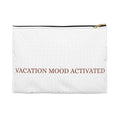 "Vacation Mood Activated" Accessory Pouch – Fun Travel Essentials Bag