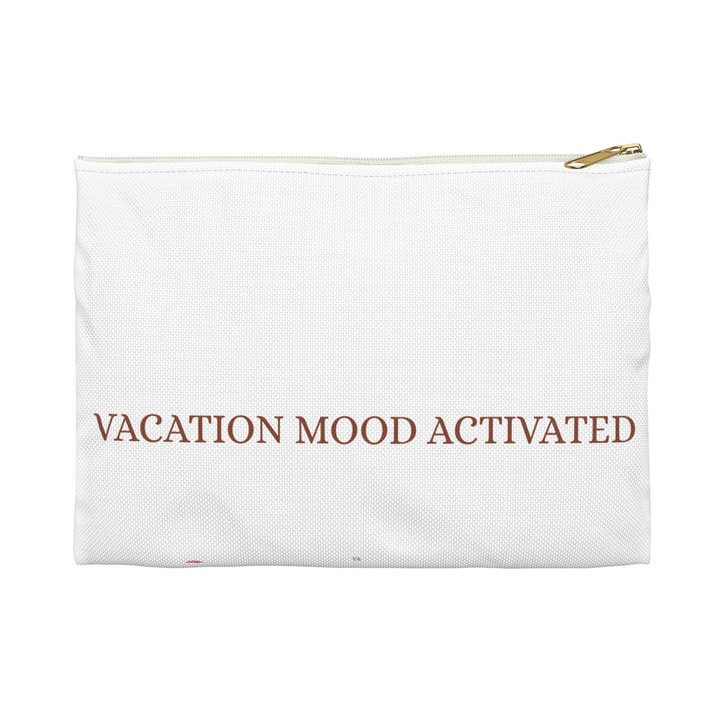 "Vacation Mood Activated" Accessory Pouch – Fun Travel Essentials Bag