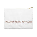 "Vacation Mood Activated" Accessory Pouch – Fun Travel Essentials Bag