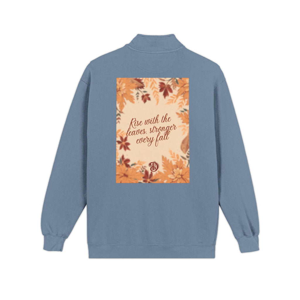 "Rise with the Leaves" Inspirational Quarter-Zip Sweatshirt – Stronger Every Fall Motivational Pullover, Unisex Autumn Growth Apparel