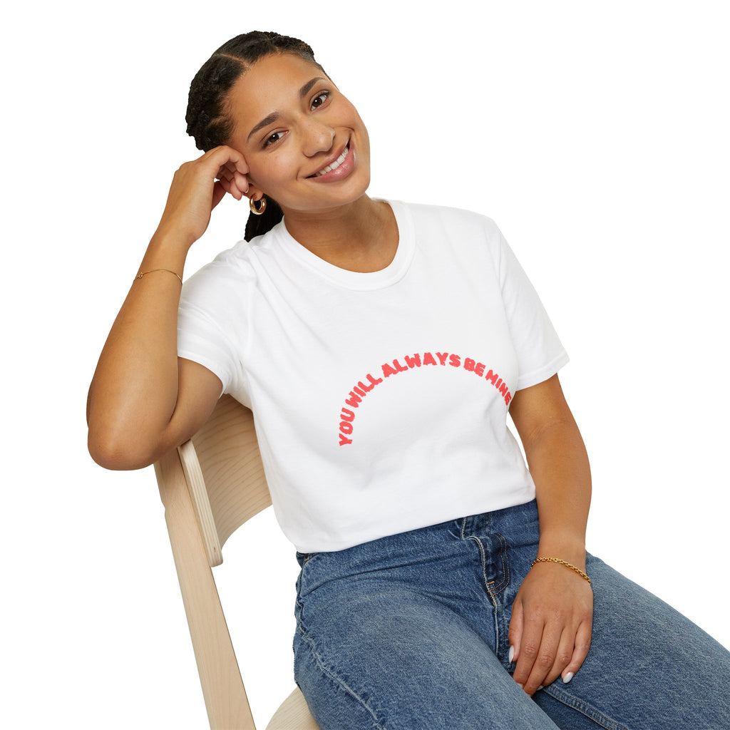 "You Will Always Be Mine" Romantic Heart Graphic T-Shirt – Cute Love Tee for Couples, Valentine's Gift, Sweet Relationship Shirt